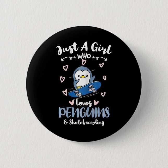 Nur ein Mädchen, das Pinguine und Skateboardfahren Button (Vorderseite)