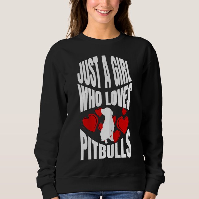 Nur ein Mädchen, das Pitbullen Liebe Sweatshirt (Vorderseite)