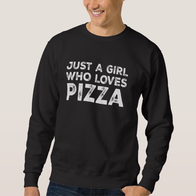 Nur ein Mädchen, das Pizza Liebe, Pizza Lover Sweatshirt (Vorderseite)