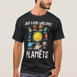 Nur ein Mädchen, das Planets Astronomie Space Pla T-Shirt
