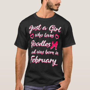 Nur ein Mädchen, das Poodles Liebe und im Februar T-Shirt