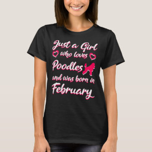Nur ein Mädchen, das Poodles Liebe und im Februar  T-Shirt