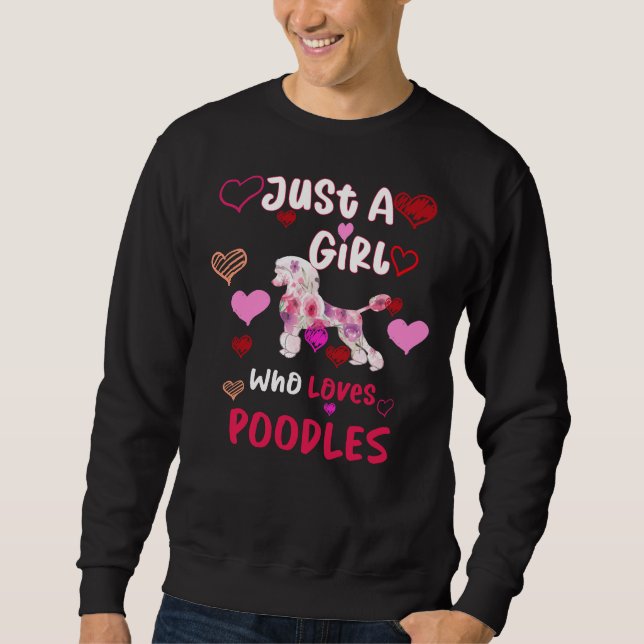 Nur ein Mädchen, das Poodles Poodles Lieben Gesche Sweatshirt (Vorderseite)