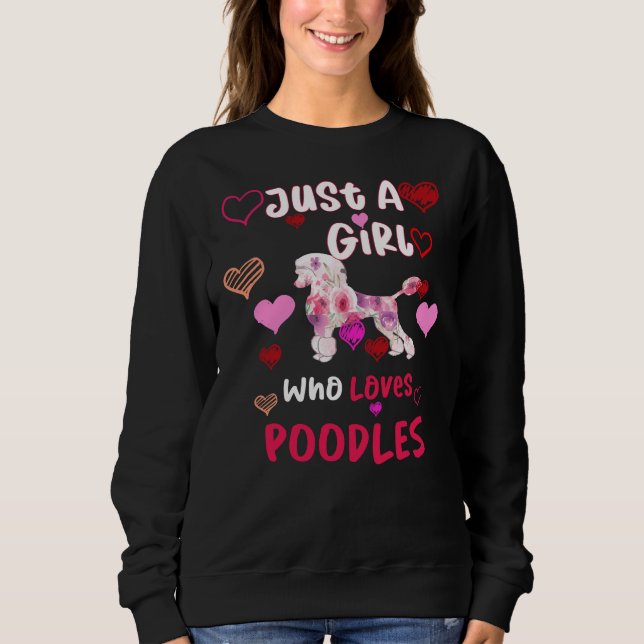 Nur ein Mädchen, das Poodles Poodles Lieben Gesche Sweatshirt (Vorderseite)