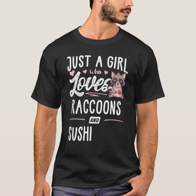 Nur ein Mädchen, das Raccoons und Sushi-Frauen Lie T-Shirt (Vorderseite)