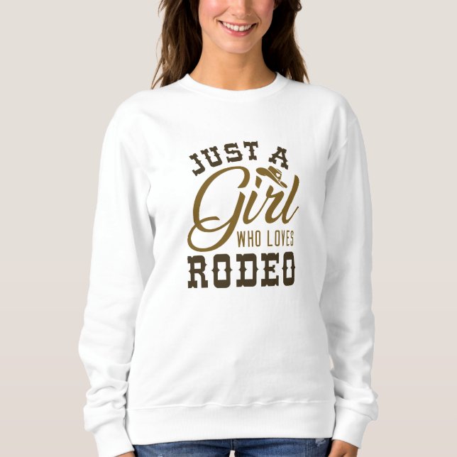 Nur ein Mädchen, das Rodeo Lieben Sweatshirt (Vorderseite)
