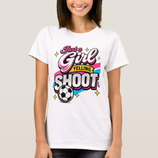 Nur ein Mädchen, das SCHIESS schreit T-Shirt