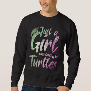 Nur ein Mädchen, das Schildkröten Liebe Tierfrauen Sweatshirt