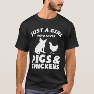 Nur ein Mädchen, das Schweine & Hühner liebt T-Shirt