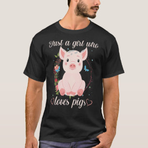 Nur ein Mädchen, das Schweine Liebe, den Bauernhof T-Shirt