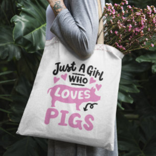 "Nur ein Mädchen, das Schweine Liebe Tragetasche