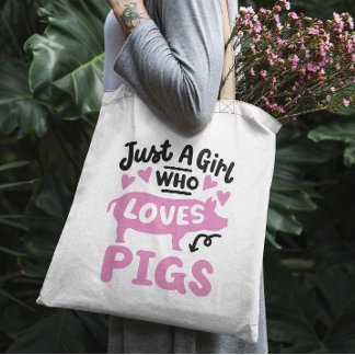 "Nur ein Mädchen, das Schweine Liebe Tragetasche