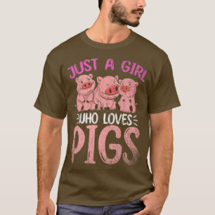 Nur ein Mädchen, das Schweine Liebe und Niedliches T-Shirt