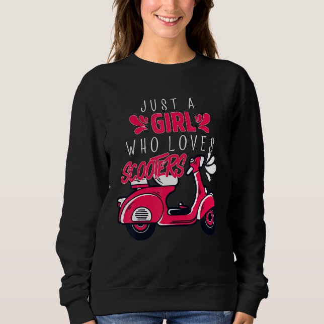 Nur ein Mädchen, das Scooter Moped Scooter Liebe B Sweatshirt (Vorderseite)