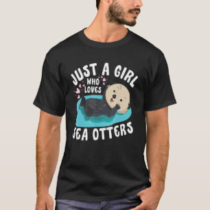 Nur ein Mädchen, das Sea Otters Sea Otter Aware Li T-Shirt