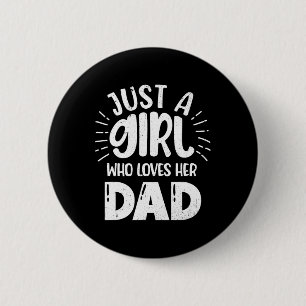 Nur ein Mädchen, das seinen Vater liebt Neuer Dadd Button