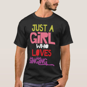Nur ein Mädchen, das Singen liebt Musikerin singt T-Shirt