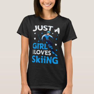 Nur ein Mädchen, das Skifahren liebt Lustiger Skis T-Shirt
