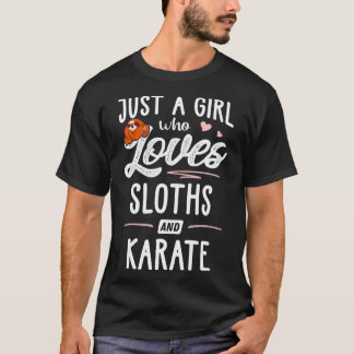 Nur ein Mädchen, das Slots und Karate-Gift-Sloth L T-Shirt