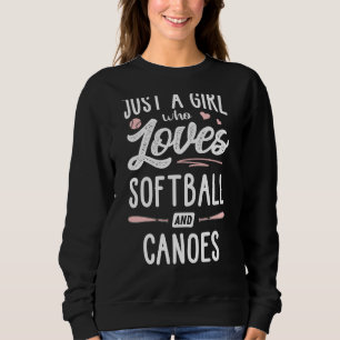 Nur ein Mädchen, das Softball und Kanus Lieben Sweatshirt