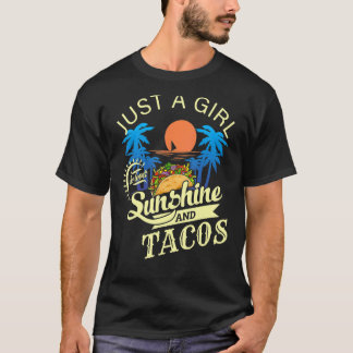 Nur ein Mädchen, das Sonnenschein und Tacos Liebe T-Shirt