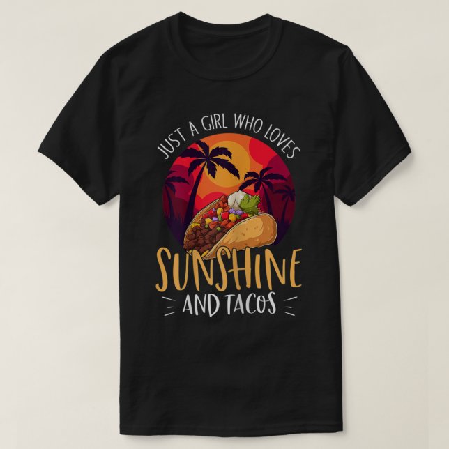 Nur ein Mädchen, das Sonnenschein und Tacos Liebe  T-Shirt (Design vorne)