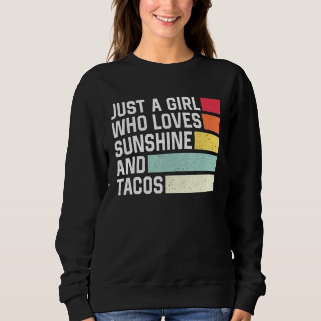 Nur ein Mädchen, das Sonnenschein und Tacos Retro  Sweatshirt (Vorderseite)