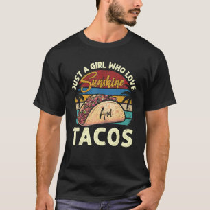 Nur ein Mädchen, das Sonnenschein und Tacos Sommer T-Shirt