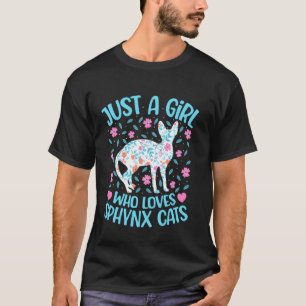 Nur ein Mädchen, das Sphynx-Katzen Blumen Frauen l T-Shirt