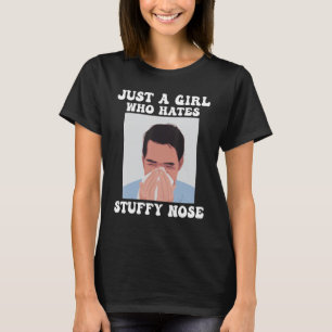 Nur ein Mädchen, das stickige Nase hasst, Überlebe T-Shirt