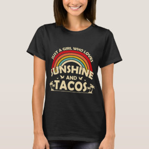 Nur ein Mädchen, das Sunshine Tacos Liebe T-Shirt