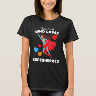 Nur ein Mädchen, das Superhelden Liebe - Niedliche T-Shirt