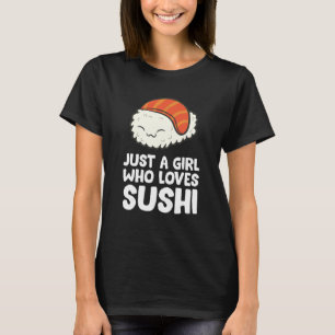 Nur ein Mädchen, das Sushi Lieben T-Shirt