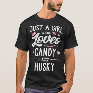 Nur ein Mädchen, das Süßes und Husky Lieben T-Shirt