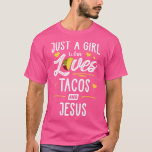 Nur Ein Mädchen, Das Tacos Und Jesus Taco Liebt T-Shirt