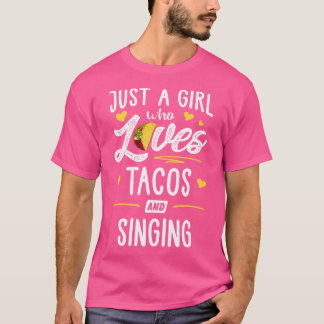 Nur Ein Mädchen, Das Tacos Und Singen Von Tacos Li T-Shirt