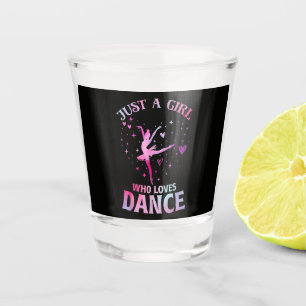 Nur ein Mädchen, das Tanzen liebt Balletttänzerin  Schnapsglas