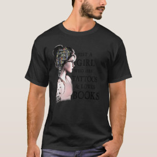 Nur ein Mädchen, das Tätowierungen hat und Bücher  T-Shirt