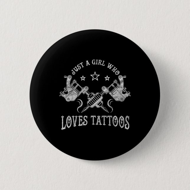 Nur ein Mädchen, das Tattoos Lieben, Tattoo Lover  Button (Vorderseite)