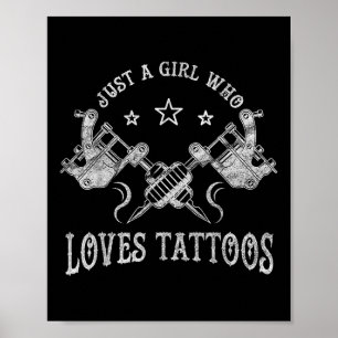 Nur ein Mädchen, das Tattoos Lieben, Tattoo Lover  Poster