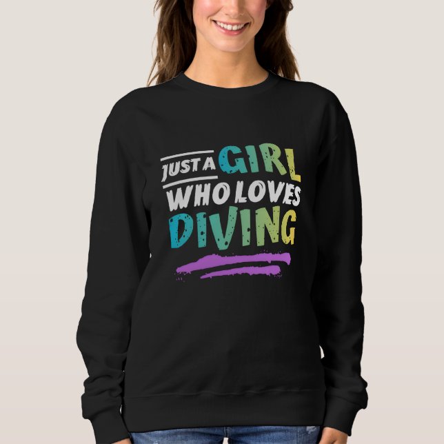 nur ein Mädchen, das Tauchen liebt Sweatshirt (Vorderseite)