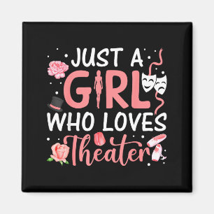 Nur ein Mädchen, das Theater Musical Theatre Nerd  Magnet