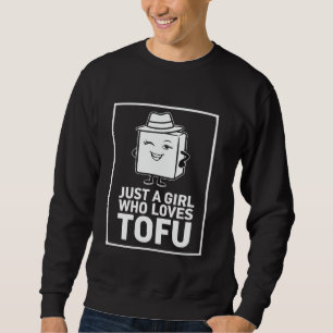 Nur ein Mädchen, das Tofu liebt, lustiger Veganer Sweatshirt