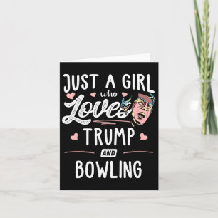 Nur ein Mädchen, das Trump und Bowling Lieben gibt Karte