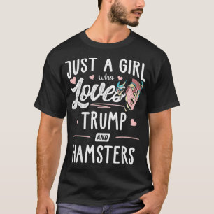 Nur ein Mädchen, das Trump und Hamster-Geschenke L T-Shirt
