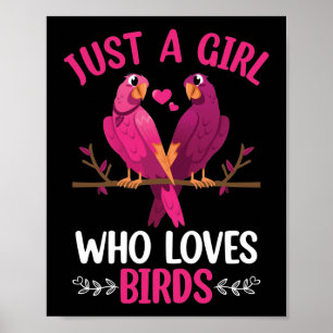 Nur ein Mädchen, das Vögel Liebe Poster