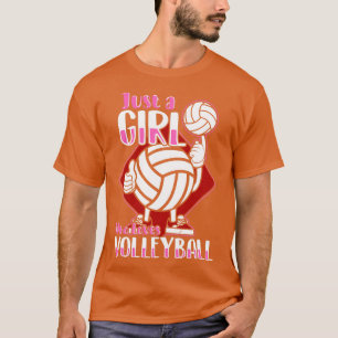 Nur ein Mädchen, das Volleyball Liebe T-Shirt