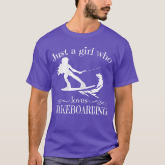 nur ein Mädchen, das Wakeboarden für Frauen und g  T-Shirt