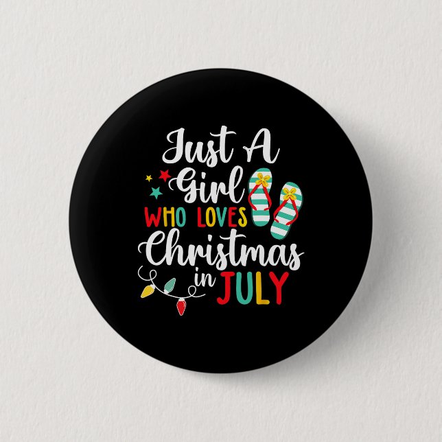 Nur ein Mädchen, das Weihnachten im Juli Lieben So Button (Vorderseite)
