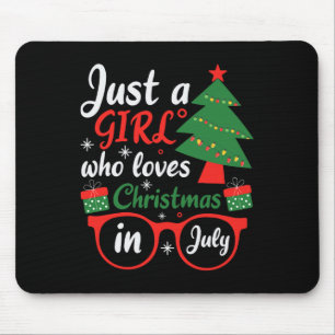 Nur ein Mädchen, das Weihnachten im Juli liebt  Mousepad